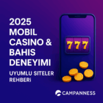 2025 Mobil Casino & Bahis Deneyimi | Uyumlu Siteler Rehberi