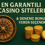 En Garantili Casino Siteleri & Deneme Bonusu Veren Seçenekler