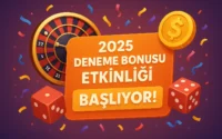 2025 deneme bonusu etkinlik - casino siteleri