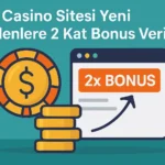 Yeni gelen oyunculara 2 kat bonus veren güvenilir casino sitesi tanıtımı