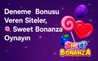deneme bonusu veren siteler - sweet bonanza