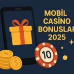 mobil casino bonusları 2025 rehberi