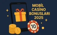 mobil casino bonusları 2025 rehberi