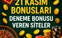 21 Kasım Bonusları Onaylı - Deneme Bonusu Veren Siteler