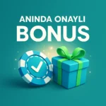 Anında Onaylı Deneme Bonusu 2025 – Yatırımsız & Güncel Liste