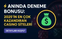 Deneme Bonusu - 2025’in En Çok Kazandıran Casino Siteleri