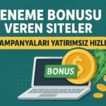 Deneme Bonusu Veren Siteler - Kampanyaları Yatırımsız Hızlı