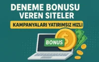 Deneme Bonusu Veren Siteler - Kampanyaları Yatırımsız Hızlı