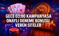 Gece 03:00 Kampanyası - Onaylı Deneme Bonusu Veren Siteler