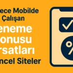 Sadece Mobilde Çalışan Deneme Bonusu Fırsatları - Güncel Siteler