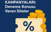 En Popüler Bonus Kampanyaları: Deneme Bonusu Veren Siteler