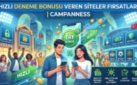 Hızlı Deneme Bonusu Veren Siteler Fırsatları | Campanness